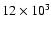 $12\times 10^{3}$