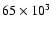 $65\times 10^{3}$