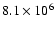 $8.1\times 10^{6}$