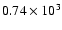 $0.74\times 10^{3}$