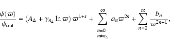 \begin{displaymath}%
\frac{\psi(\varpi)}{\psi_{\rm out}} = \left( A_\Delta + \ga...
...n \varpi^{2n}} + \sum_{n=0}^\infty{\frac{b_n}{\varpi^{2n+1}}},
\end{displaymath}