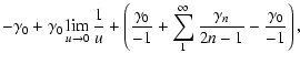 $\displaystyle - \gamma_0 + \gamma_0 \lim_{u \rightarrow 0} \frac{1}{u} + \left(...
...ma_0}{-1} + \sum_1^\infty{\frac{\gamma_n}{2n-1}} - \frac{\gamma_0}{-1} \right),$