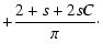 $\displaystyle + \frac{2+s+2sC}{\pi}\cdot$