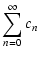 $\displaystyle \sum_{n=0}^\infty{c_n}$