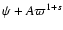 $\psi+ A \varpi^{1+s}$