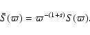\begin{displaymath}%
\bar{S}(\varpi) = \varpi^{-(1+s)} S(\varpi).
\end{displaymath}