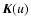 ${\vec K}(u)$