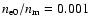 $n_{\rm e0}/n_{\rm m} = 0.001$