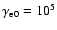 $\gamma_{\rm e0} = 10^5$