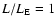 $L/L_{\rm E}=1$
