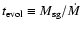 $t_{\rm evol}\equiv
M_{\rm sg}/\dot{M}$