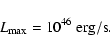 \begin{displaymath}
L_{\rm max} = 10^{46}~{\rm erg/s}.
\end{displaymath}