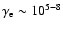 $\gamma_{\rm e}\sim 10^{5-8}$