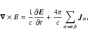 \begin{displaymath}
{\vec{\nabla}\times B} = \frac{1}{c}\frac{\partial {\vec{E}}}{\partial t}+\frac{4\pi}{c}\sum_{\alpha=e,b}{\vec{J}_{\alpha}},
\end{displaymath}