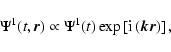 \begin{displaymath}
\Psi^1(t,{\vec{r}})\propto\Psi^1(t)
\exp\left[{\rm i}\left({\vec{kr}} \right)\right] ,
\end{displaymath}