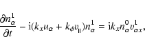 \begin{displaymath}
\frac{\partial n^1_{\alpha}}{\partial
t}-{\rm i}(k_xu_{\alph...
...\parallel})n^1_{\alpha}=
{\rm i}k_xn_{\alpha}^0v^1_{\alpha x},
\end{displaymath}
