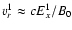$v^1_{r}\approx cE^1_x/B_{0}$