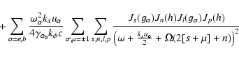 \begin{displaymath}+\sum_{\alpha=e,b}\frac{\omega^2_{\alpha}k_xu_{\alpha}}{4\gam...
...omega
+ \frac{k_xu_{\alpha}}{2}+\Omega (2[s+\mu]+n)\right)^2 } \end{displaymath}