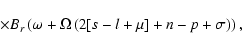 \begin{displaymath}
\times B_{r}\left(\omega+\Omega
\left(2[s-l+\mu]+n-p+\sigma\right)\right),
\end{displaymath}