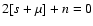 $2[s+\mu]+n = 0$