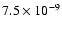 $7.5\times10^{-9}$