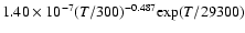 $1.40\times10^{-7}(T/300)^{-0.487}{\rm exp}(T/29300)$