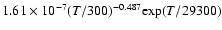 $1.61\times10^{-7}(T/300)^{-0.487}{\rm exp}(T/29300)$
