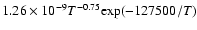 $1.26\times10^{-9}T^{-0.75}{\rm exp}(-127500/T)$
