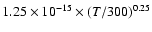 $1.25\times10^{-15}\times\left(T/300 \right)^{0.25}$