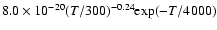 $8.0\times10^{-20}(T/300)^{-0.24}{\rm exp}(-T/4000)$