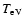 $T_{\rm eV}$