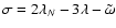 $\sigma = 2 \lambda_{N} - 3 \lambda - \tilde{\omega}$