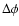 $\Delta \phi $
