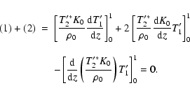 \begin{displaymath}%
\begin{array}{rcl}
(1)+(2) &= & \displaystyle \left[\frac{...
...rac{T'^*_2 K_0}{\rho_0}\right)T'_1\right
] _0^1 =0.
\end{array}\end{displaymath}