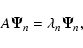 \begin{displaymath}%
A \vec{\Psi}_n = \lambda_n \vec{\Psi}_n,
\end{displaymath}