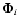 $\vec{\Phi}_i$