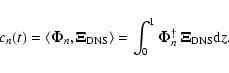 \begin{displaymath}%
c_n(t)=\left\langle \vec{\Phi}_n,\vec{\Xi}_{{{\rm DNS}}} \r...
... \int^1_0
\vec{\Phi}_n^\dag\ \vec{\Xi}_{{{\rm DNS}}} {\rm d}z.
\end{displaymath}