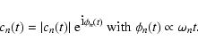 \begin{displaymath}%
c_n(t)=\vert c_n(t)\vert\ {\rm e}^{\hbox{i} \phi_n(t)} \hbox{~with~}
\phi_n(t)\propto \omega_n t.
\end{displaymath}