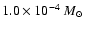 $1.0\times 10^{-4}~M_{\odot}$