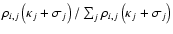 $\rho_{i,j}\left(\kappa_j+\sigma_j\right)/
\sum_j\rho_{i,j}\left(\kappa_j+\sigma_j\right)$