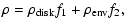$\displaystyle \rho=\rho_{\rm disk}f_1+\rho_{\rm env}f_2,$