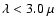 $\lambda<3.0~\mu$