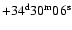 $\rm +34^d30^m06^s$