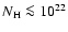 $N_{\rm H} \la 10^{22}$