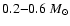 $0.2{-}0.6~M_{\odot}$