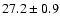 $27.2\pm 0.9$