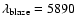 $\lambda_{\rm blaze}=5890$