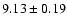 $9.13\pm 0.19$
