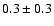 $0.3\pm 0.3$