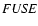 $\it FUSE$